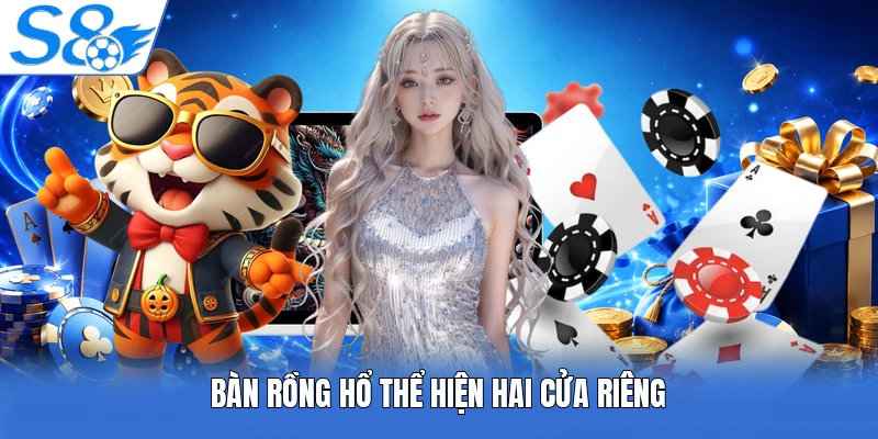 Bàn rồng hổ thể hiện hai cửa riêng