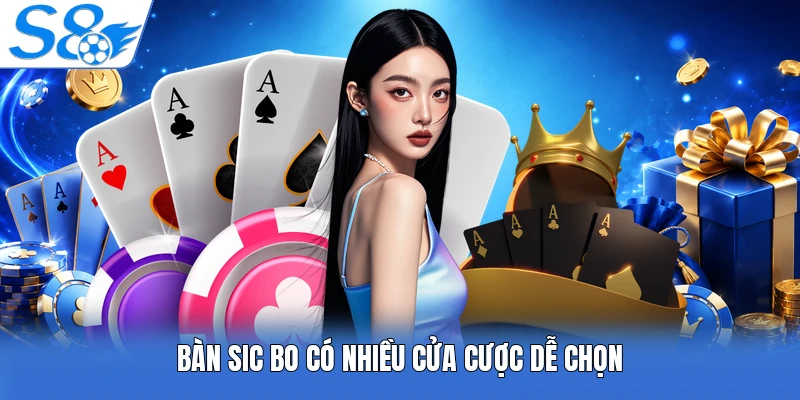 Bàn sic bo có nhiều cửa cược dễ chọn