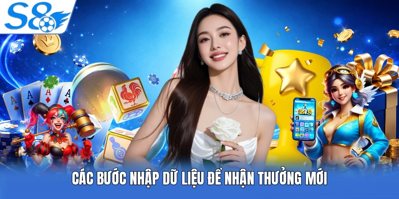 Các bước nhập dữ liệu để nhận thưởng mới