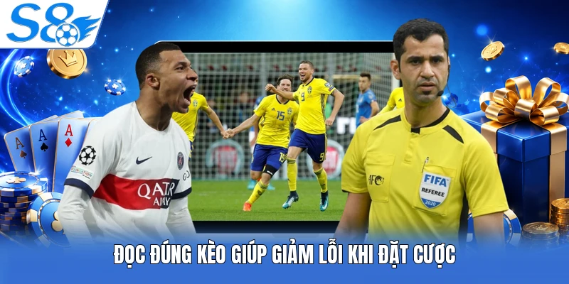 Đọc đúng kèo giúp giảm lỗi khi đặt cược