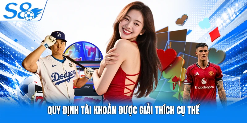 Quy định tài khoản được giải thích cụ thể