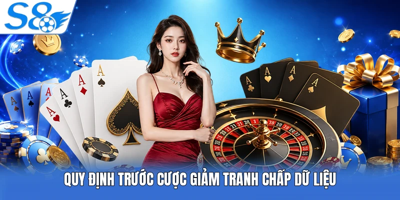 Quy định trước cược giảm tranh chấp dữ liệu